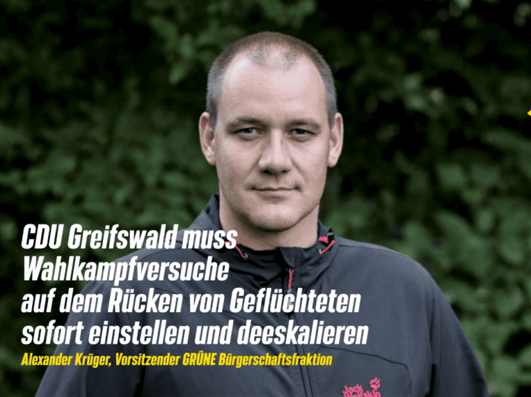 CDU Greifswald muss Wahlkampfversuche auf dem Rücken von Geflüchteten sofort einstellen und deeskalieren